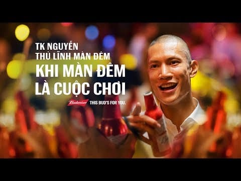 Budweiser · TK Nguyễn, Thủ Lĩnh Màn Đêm
